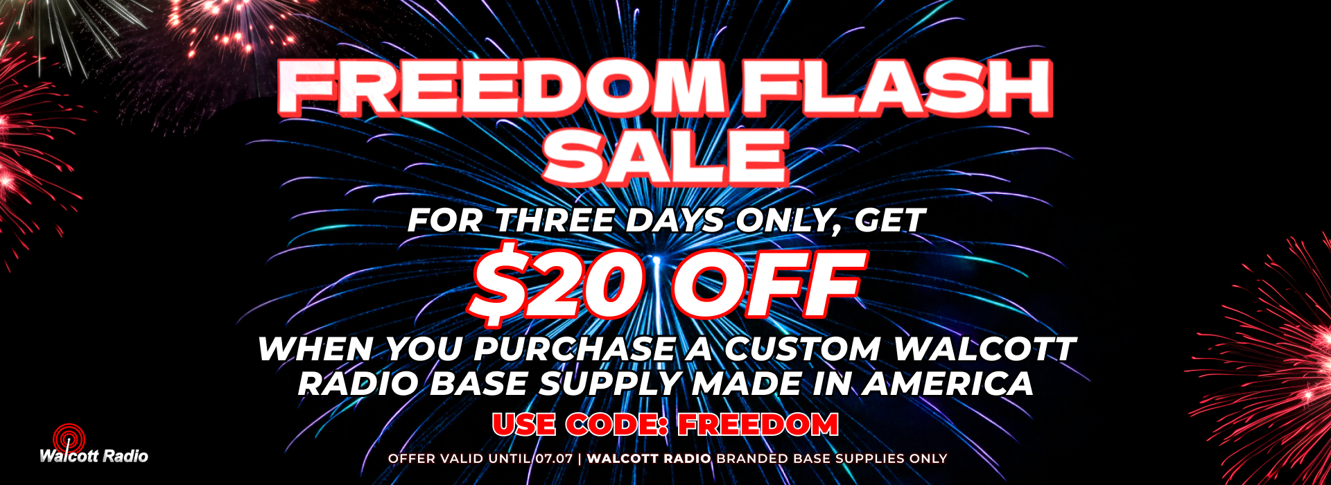 get 20 off your order when you purchase a custom Walcott Radio base supply MADE IN AMERICA