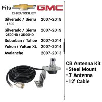 CB Antenna Kit for Silverado/Sierra (07-18) GM SUVs (07-14)  Includes 3' Whip CB Antenna, Steel Mounting Bracket, and 12' Cable