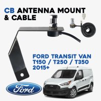Ford Transit CB Antenna Mount & Coax Cable Kit (2015+)