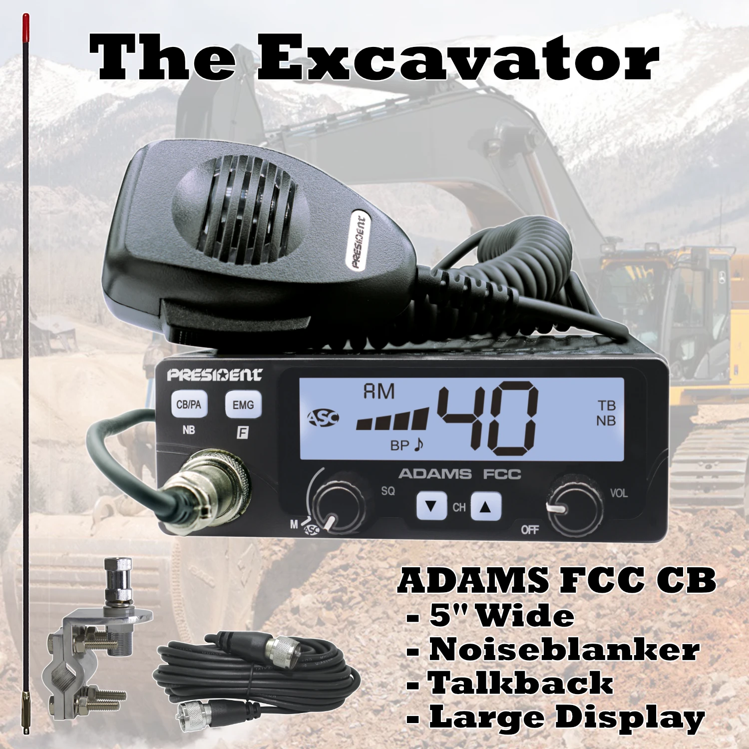 Excavator CB Radio package featuring President Adams CB radio, 3 antenna, mirror mount, and cable